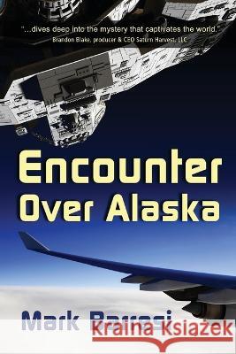 Encounter Over Alaska Mark Baressi 9781959770961 Calumet Editions