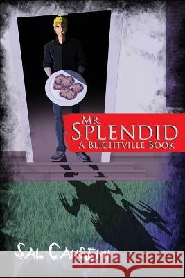 Mr. Splendid: A Blightville Book Sal Cangemi   9781959778585 D&t Publishing LLC