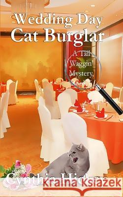 Wedding Day Cat Burglar Cynthia Hickey 9781959788003