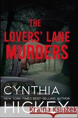 The Lovers\' Lane Murders Cynthia Hickey 9781959788010 Winged Publications