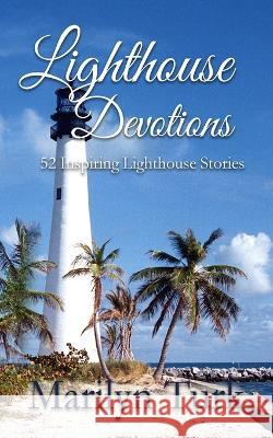 Lighthouse Devotions Marilyn Turk 9781959788201 Winged Publications