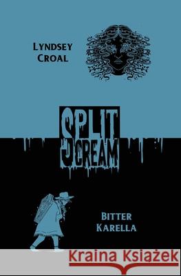 Split Scream Volume Five Lyndsey Croal Bitter Karella Alex Ebenstein 9781959790211 Tenebrous Press