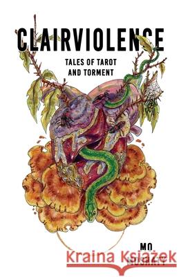 Clairviolence: Tales of Tarot and Torment Mo Moshaty 9781959790396