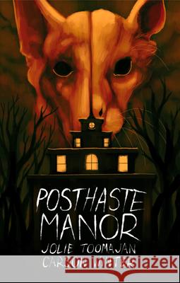 Posthaste Manor Jolie Toomajan Carson Winter Alex Woodroe 9781959790945