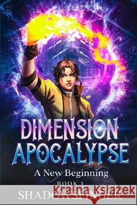 Dimension Apocalypse Book 1: A New Beginning Pam, Shadows Finger 9781959796022