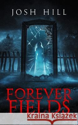 Forever Fields Wicked House Publishing Josh Hill 9781959798378