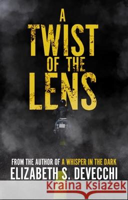 A Twist of the Lens Elizabeth Devecchi Wicked House Publishing 9781959798620