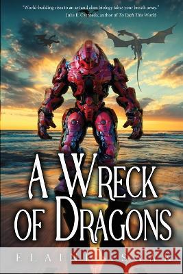 A Wreck of Dragons Elaine Isaak 9781959804031 Water Dragon Publishing