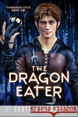 The Dragon Eater J. Scott Coatsworth 9781959804277 Water Dragon Publishing