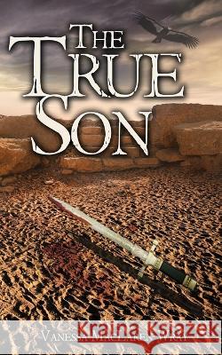 The True Son Vanessa Maclaren-Wray 9781959804406 Water Dragon Publishing