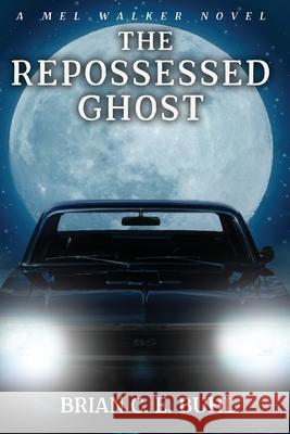 The Repossessed Ghost Brian C E Buhl   9781959804635