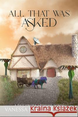 All That Was Asked Vanessa Maclaren-Wray   9781959804840 Water Dragon Publishing