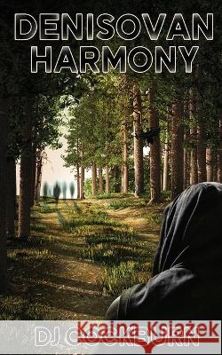 Denisovan Harmony Dj Cockburn   9781959804857 Water Dragon Publishing