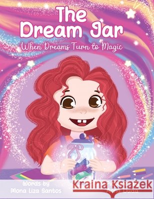 The Dream Jar: When Dream Turns to Magic Anna Duda Mona Liza Santos 9781959805335