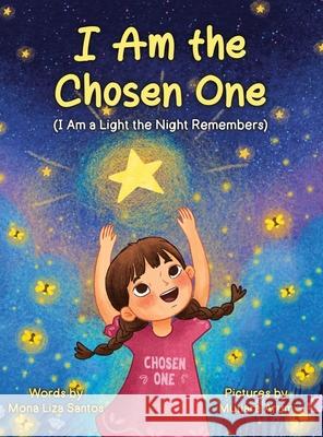 I Am the Chosen One Mona Liza Santos Mutiara Arum 9781959805380
