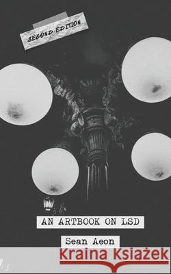 An Artbook on LSD Sean Aeon 9781959810308 Sean Aeon