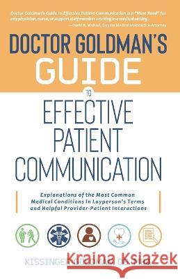 Dr. Goldman's Guide to Effective Patient Communication Kissinger Goldman   9781959811121 Wordeee