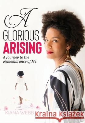 A Glorious Arising Kiana Webb 9781959811572 Wordeee