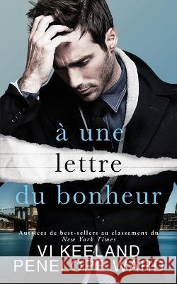 a une lettre du bonheur VI Keeland Penelope Ward  9781959827467 C. Scott Publishing Corp.