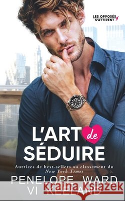 L'art de s?duire VI Keeland Penelope Ward 9781959827658