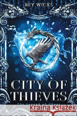 City Of Thieves Rey Wicks   9781959860150 Curious Corvid Publishing