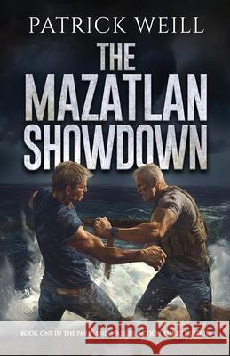 The Mazatlan Showdown Patrick Weill   9781959866022 Patrick Weill