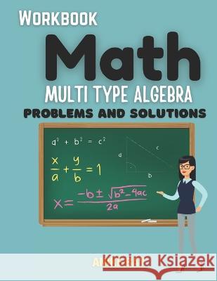 Math ALGEBRA: Problems and Solutions Iris Montgomery Anike Bay  9781959877318 Anike Bay Studios