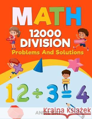 Math 12000 DIVISION: Problems and Solutions Iris Montgomery Anike Bay 9781959877417 Anike Bay Studios