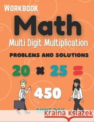 Math 1000 Multi Digit Multiplication: Problems and Solutions Iris Montgomery Anike Bay 9781959877813 Anike Bay Studios