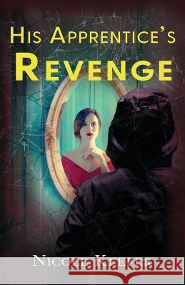 His Apprentice's Revenge Nicole Keefer Booklytical Designs 9781959881162