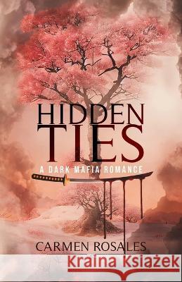 Hidden Ties Carmen Rosales 9781959888154