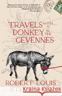 Travels with a Donkey in the C?vennes (Warbler Classics Annotated Edition) Robert Louis Stevenson 9781959891383 Warbler Classics