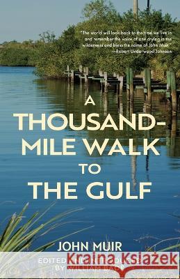 A Thousand-Mile Walk to the Gulf (Warbler Classics Annotated Edition) John Muir William Bad? 9781959891437 Warbler Classics