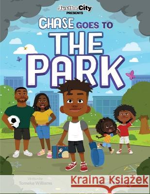 Justbe City Presents Chase Goes To The Park Tomeka Williams Claudio Espinosa  9781959893028 Cake & Love Media