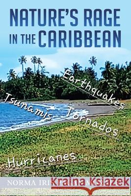 Nature\'s Rage in the Caribbean Norma Iris Paga 9781959895336 West Point Print and Media LLC