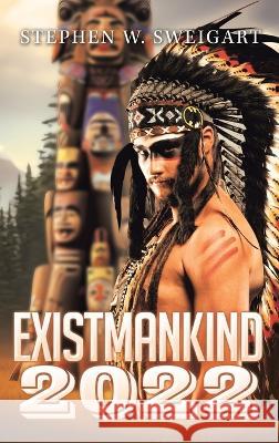 Exist Mankind Stephen Sweigart   9781959895657