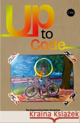 Up to Code: 2024 SAW Year Long Program Anthology Tom Hart Karlo Antunes 9781959899099 Sequential Artists Workshop