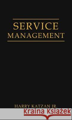 Service Management Harry, Jr. Katzan 9781959930389 Authors' Tranquility Press