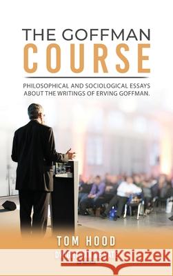 The Goffman Course Thomas Hood, Dwight Van De Vate 9781959930532