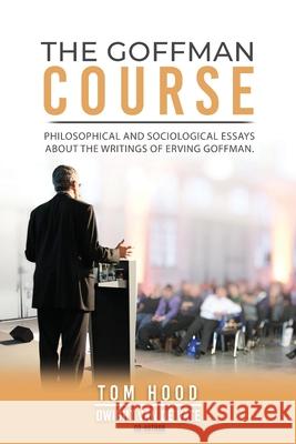 The Goffman Course Thomas Hood, Dwight Van De Vate 9781959930549