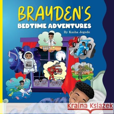 Brayden\'s Bedtime Adventures: An interactive bedtime story book for children Kashina Jegede Kasha Jegede 9781959941026