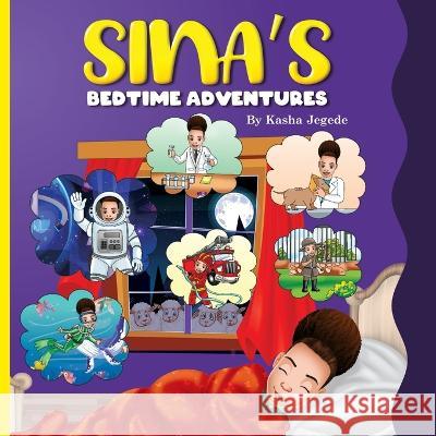 Sina\'s Bedtime Adventures: An interactive bedtime story book for children Kashina Jegede Kasha Jegede 9781959941040