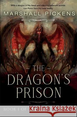 The Dragon\'s Prison Marshall Pickens 9781959971030 Corvid