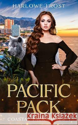 Pacific Pack: Sapphic Urban Fantasy Harlowe Frost   9781959981046