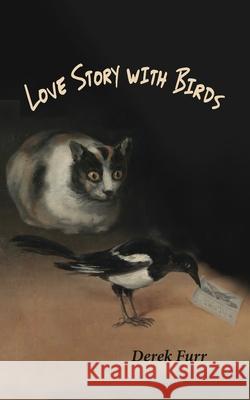 Love Story with Birds Derek Furr 9781959984665