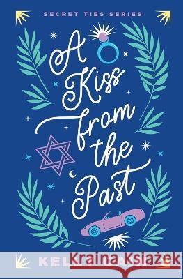A Kiss From the Past Kelly Cain 9781959988038 Tule Publishing Group, LLC