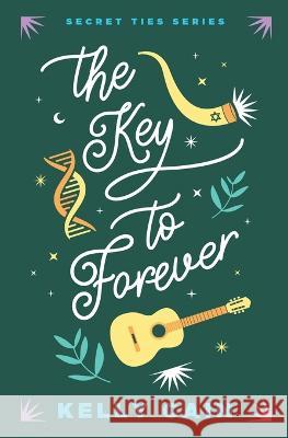 The Key to Forever Kelly Cain   9781959988977