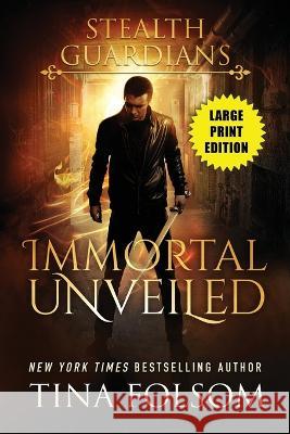 Immortal Unveiled (Stealth Guardians #5) Tina Folsom   9781959990321 Duboce Park Press