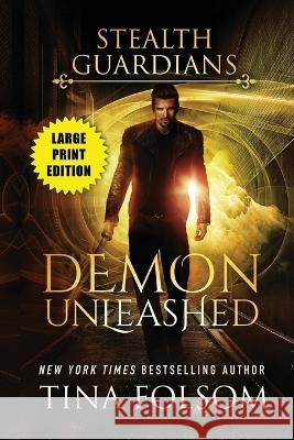 Demon Unleashed (Stealth Guardians #7) Tina Folsom   9781959990345 Duboce Park Press