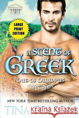 A Scent of Greek (Out of Olympus #2) Tina Folsom   9781959990369 Duboce Park Press